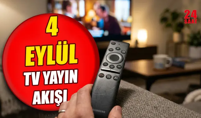 TV yayın akışı bugün: 4 Eylül 2026 Cuma TV8, NOW, ATV, Kanal D ve diğer kanallarda ne var?