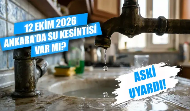 Ankara'da bugün elektrik kesintisi var mı? 12 Ekim Ankara’da su kesintisi saat kaçta bitecek?