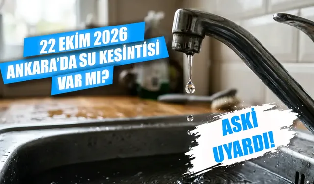 Ankara’da su kesintisi: 22 Ekim’de hangi mahallelerde sular kesilecek? Ankara’da sular ne zaman gelecek?