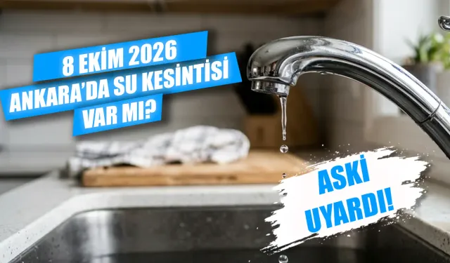 Ankara'da su kesintisi var mı? 8 Ekim Ankara'da hangi ilçelerde sular kesilecek? Sular saat kaçta gelecek?