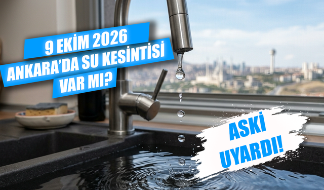 ASKİ su kesintisi sorgulama: 9 Ekim Ankara'da su kesintisi var mı, sular ne zaman gelecek?