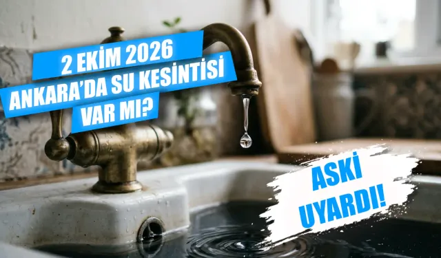 Bugün Ankara'da su kesintisi var mı? 2 Ekim Ankara'da hangi ilçelerde su kesintisi var, sular ne zaman gelecek?