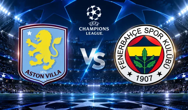 Aston Villa-Fenerbahçe maçı ne zaman, saat kaçta, hangi kanalda? İşte muhtemel 11'ler ve Şampiyonlar Ligi puan durumu