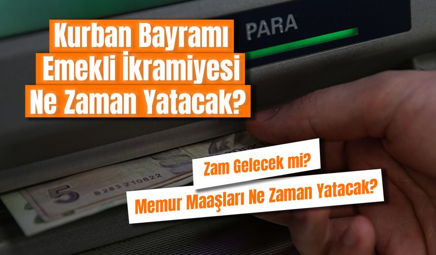 Emekli bayram ikramiyeleri ne zaman yatacak? Kurban Bayramı 2025
