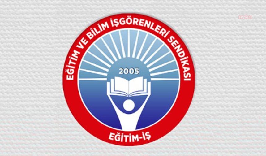 Eğitim-İş'ten MEB'in yeni eğitim yılı genelgesine tepki
