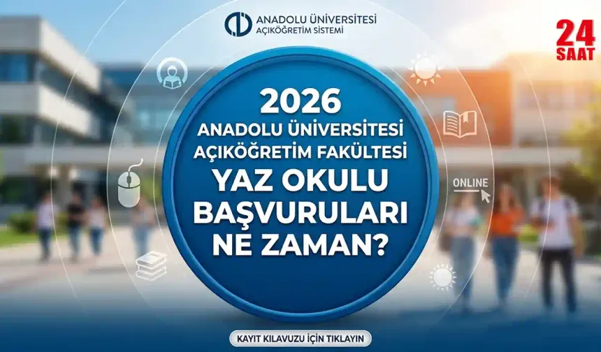 2026 AÖF yaz okulu kayıtları ne zaman başlıyor? AÖF yaz okulu ders seçimi ne zaman başlıyor, sınavlar ne zaman yapılacak