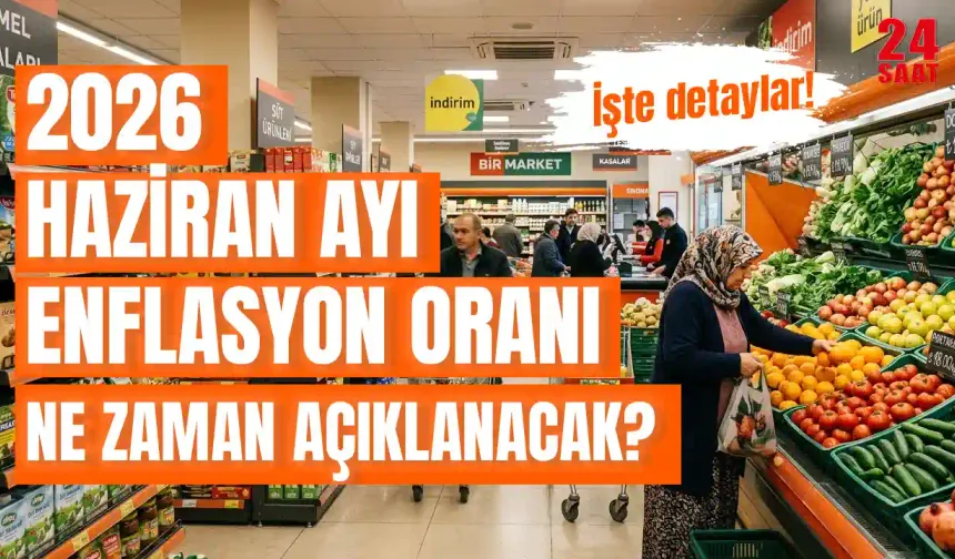 Haziran ayı enflasyon oranı 2026 ne zaman açıklanacak? 2026 Haziran enflasyon oranı saat kaçta açıklanacak?