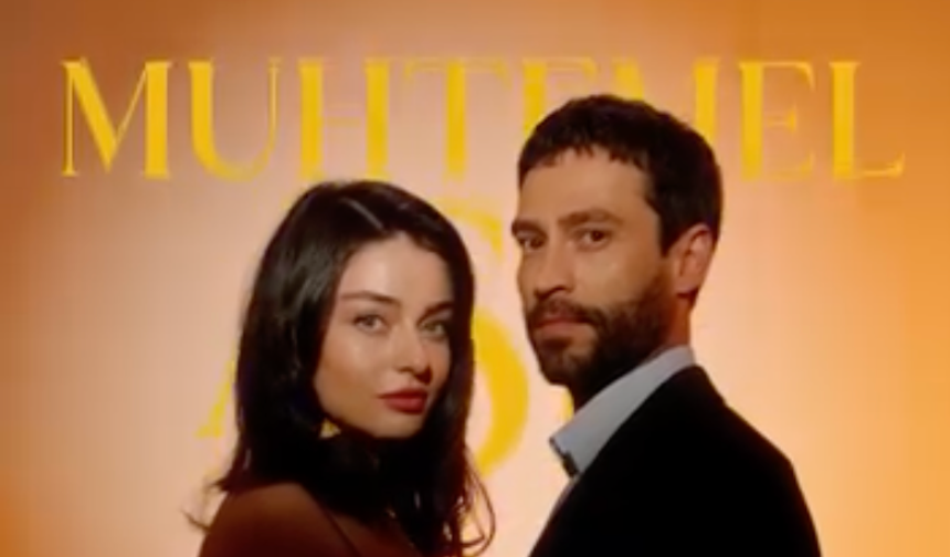 Muhtemel Aşk 10. bölüm fragmanı ne zaman yayınlanacak? Yeni bölüm tarihi belli oldu mu?