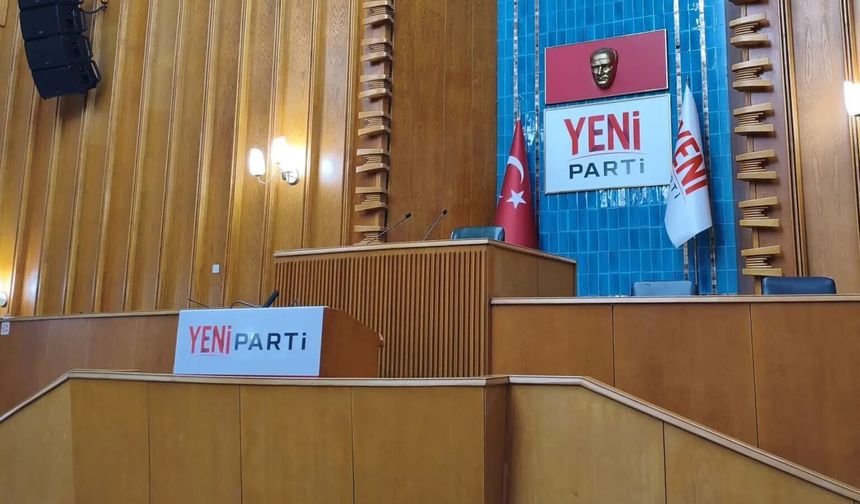 Yeni Parti'nin grup toplantısını yapacağı gün belli oldu