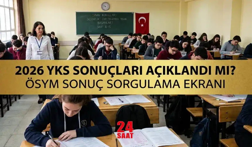 YKS sonuçları açıklandı mı ve ÖSYM giriş ekranı üzerinden nasıl sorgulanır? TYT AYT YDT sonuçları açıklandı mı?