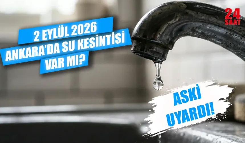 Ankara’da su kesintisi var mı? 2 Eylül Ankara’da hangi mahallelerde sular kesildi, sular ne zaman gelecek?