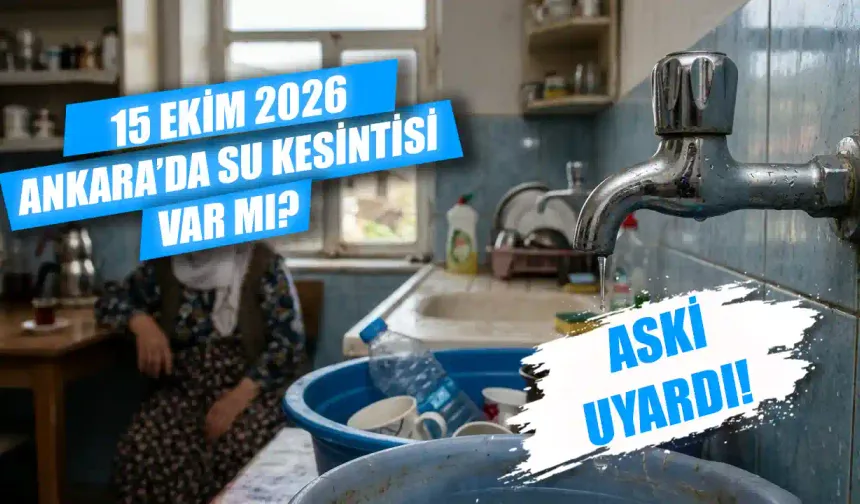 15 Ekim Ankara'da su kesintisi var mı? Polatlı’da sular ne zaman gelecek?