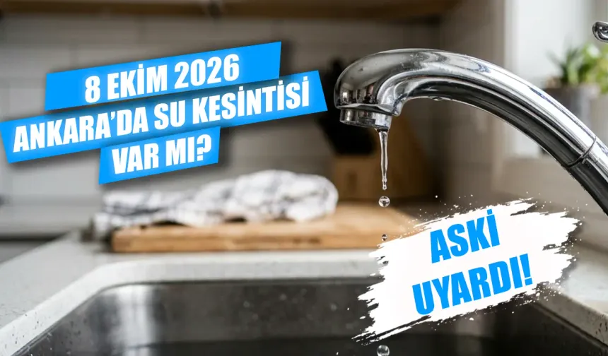 Ankara'da su kesintisi var mı? 8 Ekim Ankara'da hangi ilçelerde sular kesilecek? Sular saat kaçta gelecek?